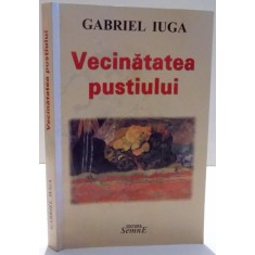 VECINATATEA PUSTIULUI de GABRIEL IUGA , 2008 , *DEDICATIE
