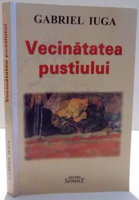 VECINATATEA PUSTIULUI de GABRIEL IUGA , 2008 , *DEDICATIE foto
