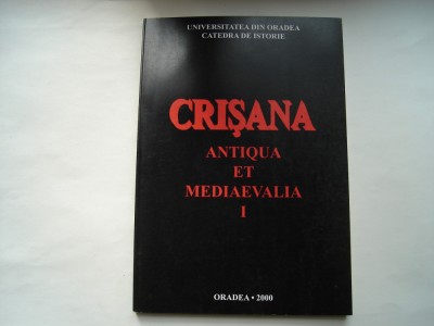 Crisana &amp;ndash; Antiqua et Mediaevalia I (volum de articole) foto