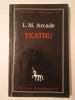 L. M. Arcade - Teatru (Cartea Rom&acirc;nească, 1996)