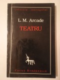 L. M. Arcade - Teatru (Cartea Rom&acirc;nească, 1996)