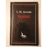 L. M. Arcade - Teatru (Cartea Rom&acirc;nească, 1996)