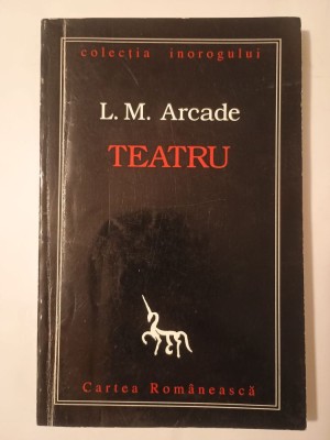 L. M. Arcade - Teatru (Cartea Rom&amp;acirc;nească, 1996) foto