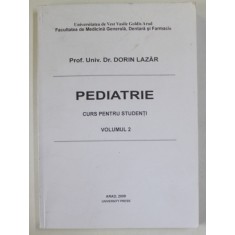 PEDIATRIE , CURS PENTRU STUDENTI , VOLUMUL II de DORIN LAZAR , 2009, PREZINTA URME DE UZURA