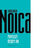 Povestiri despre om - Constantin Noica