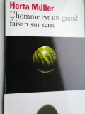 HERTA MULLER - L'HOMME EST UN GRAND FAISAN SUR TERRE