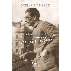 Viata lui Panait Istrati &ndash; Stelian Tanase