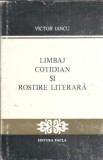 Limbaj cotidian si rostire literara - Victor Iancu