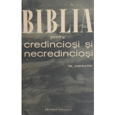 Biblia pentru credinciosi si necredinciosi - Em. Iaroslavski (putin patata)