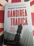 Robert D. Kaplan, G&acirc;ndirea tragică, Frică, destin și povara puterii