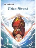 Cumpara ieftin Mica Sirena. Seria Ce ne invata/***