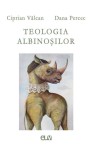 Teologia albinosilor &ndash; Ciprian Valcan, Dana Percec