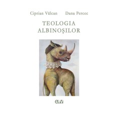 Teologia albinosilor &ndash; Ciprian Valcan, Dana Percec