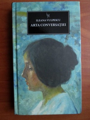 Ileana Vulpescu - Arta conversatiei foto