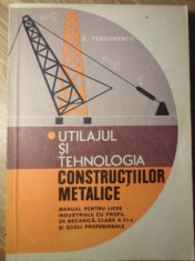 UTILAJUL SI TEHNOLOGIA CONSTRUCTIILOR METALICE. MANUAL PENTRU LICEE INDUSTRIALE, foto