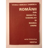 Vasile Mircea Zaberca (dedicație/ autograf) - Rom&acirc;nii din Banatul iugoslav și Marea Unire