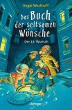 Das Buch der seltsamen W&uuml;nsche 2. Der 13. Wunsch