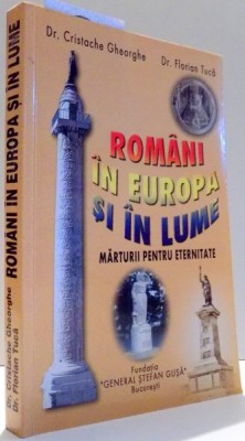 ROMANIA IN EUROPA SI IN LUME, MARTURII PENTRU ETERNITATE de CRISTACHE GHEORGHE, FLORIAN TUCA , 2002 foto