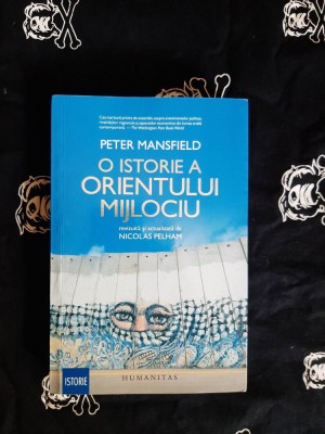 Peter Mansfield - O istorie a orientului mijlociu foto