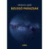 Bolyg&oacute; parazsak - Mohai Lajos