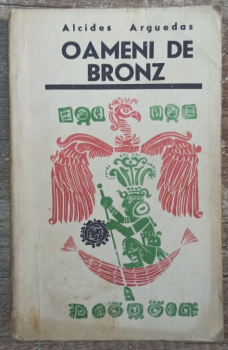 Oameni de bronz - Alcides Arguedas