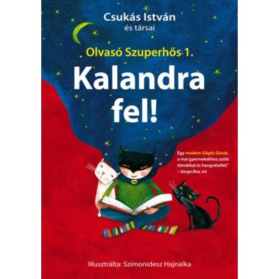 Kalandra fel! - Olvas&amp;oacute; Szuperhős 1. - Csuk&amp;aacute;s Istv&amp;aacute;n foto
