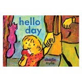 Hello Day: A Child's-Eye View of the World