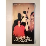John Elsom - Mai este Shakespeare contemporanul nostru?
