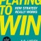 Playing to Win: How Strategy Really Works