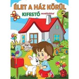 &Eacute;let a h&aacute;z k&ouml;r&uuml;l - Kifestő mond&oacute;k&aacute;kkal