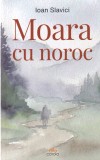 Ioan Slavici - Moara cu noroc | Roman | Editura ACT si Politon | 159 pagini | Brosata | Limba Romana | An 2026