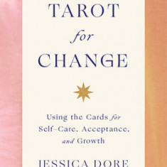 Tarot for Change: Using the Cards for Transformation