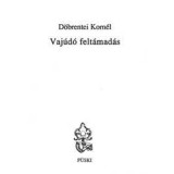 Vaj&uacute;d&oacute; felt&aacute;mad&aacute;s - D&ouml;brentei Korn&eacute;l