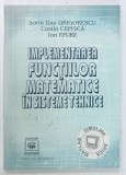 IMPLEMENTAREA FUNCTIILOR MATEMATICE IN SISTEME TEHNICE de SORIN DAN GRUGIRESCU ... ION EPURE, 1998