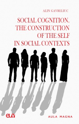 Social Cognition. The Construction of the Self in Social Contexts &amp;ndash; Alin Gavreliuc foto