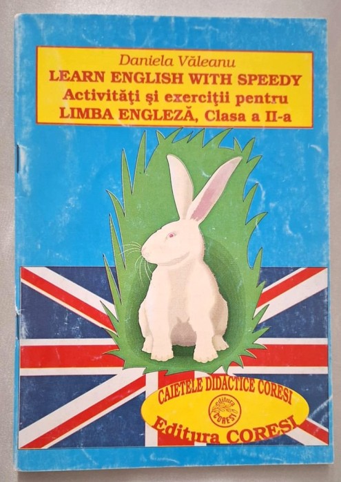 Learn English with Speedy. Activitati si exercitii pentru limba engleza, clasa a II-a - Daniela Valeanu, Caietele didactice Coresi, 1996