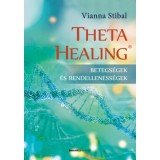 ThetaHealing - Betegs&eacute;gek &eacute;s rendelleness&eacute;gek - Vianna Stibal