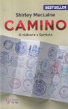 Shirley MacLaine - Camino. O calatorie a spiritului