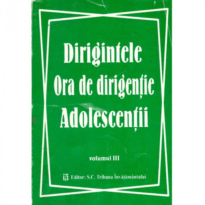 - Dirigintele. Ora de dirigentie. Adolescentii. Vol. III - 135638