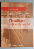 Fiscalitate De la lege la practica - Tatu, Serbanescu, Stefan - Editia a IV-a