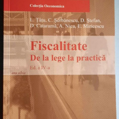 Fiscalitate De la lege la practica - Tatu, Serbanescu, Stefan - Editia a IV-a