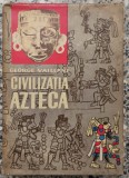 Civilizatia azteca - George Vaillant