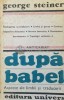 Dupa Babel - George Steiner, Editura Univers, brosata, stare acceptabila, studii, limba romana