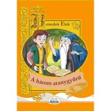 A h&aacute;rom aranygyűrű - Benedek Elek