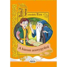 A h&aacute;rom aranygyűrű - Benedek Elek