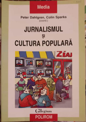 JURNALISMUL SI CULTURA POPULARA-PETER DAHLGREN, COLIN SPARKS foto