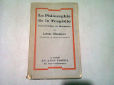 LA PHILOSOPHIE DE LA TRAGEDIE DOSTOIEWSKY ET NIETZSCHE - LEON CHESTOV (CARTE IN LIMBA FRANCEZA)