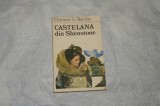 Castelana din Shenstone - Florence L. Barclay - 1991