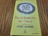 FIUL LUI DUMNEZEU, FIUL OMULUI - Sterie Diamandi - Albatros, 2008, 1286 p.