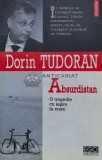Cumpara ieftin Absurdistan. O tragedie cu iesire la mare - 2006 - Dorin Tudoran (U96)